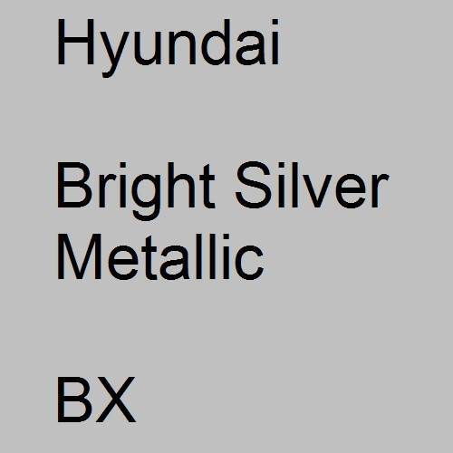 Hyundai, Bright Silver Metallic, BX.